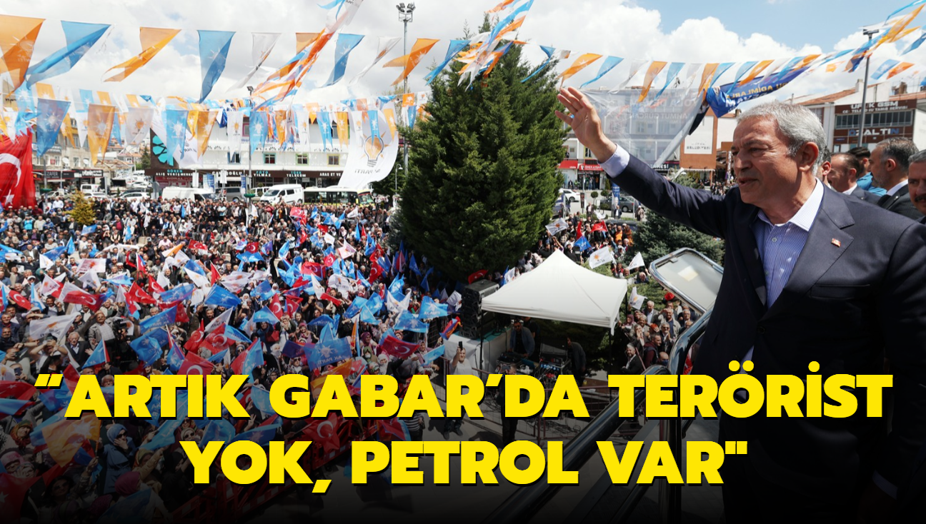 Artk Gabar'da terrist yok, petrol var"