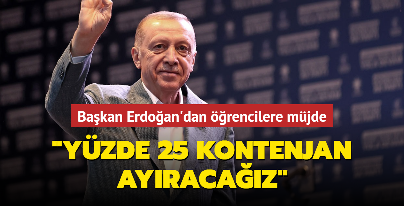 Bakan Erdoan'dan depremzede rencilere mjde... "Yzde 25 kontenjan ayracaz"