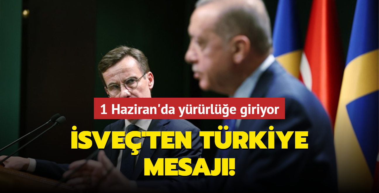 sve'ten Trkiye mesaj! 1 Haziran'da yrrle giriyor