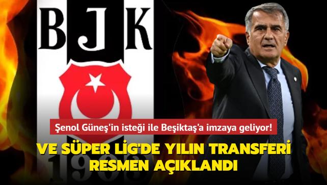 Ve Sper Lig'de yln transferi resmen akland! enol Gne'in istei ile Beikta'a imzaya geliyor