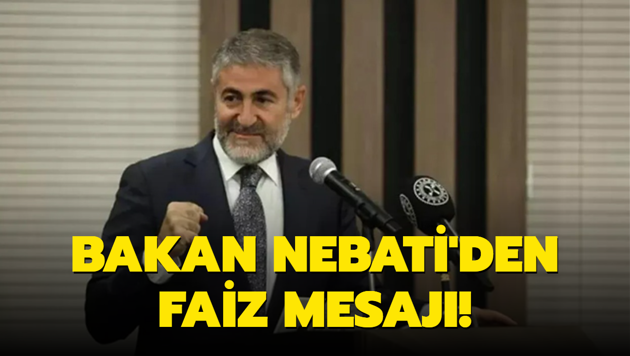 Bakan Nebati'den faiz mesaj!