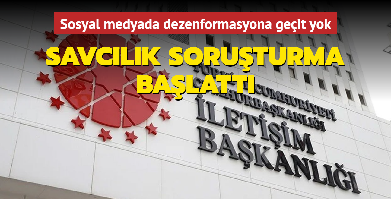 letiim Bakanl'ndan dezenformasyona geit yok... Savclk soruturma balatt  