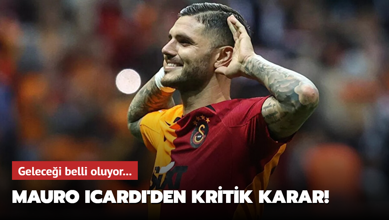 Mauro Icardi'den kritik karar! Gelecei belli oluyor...