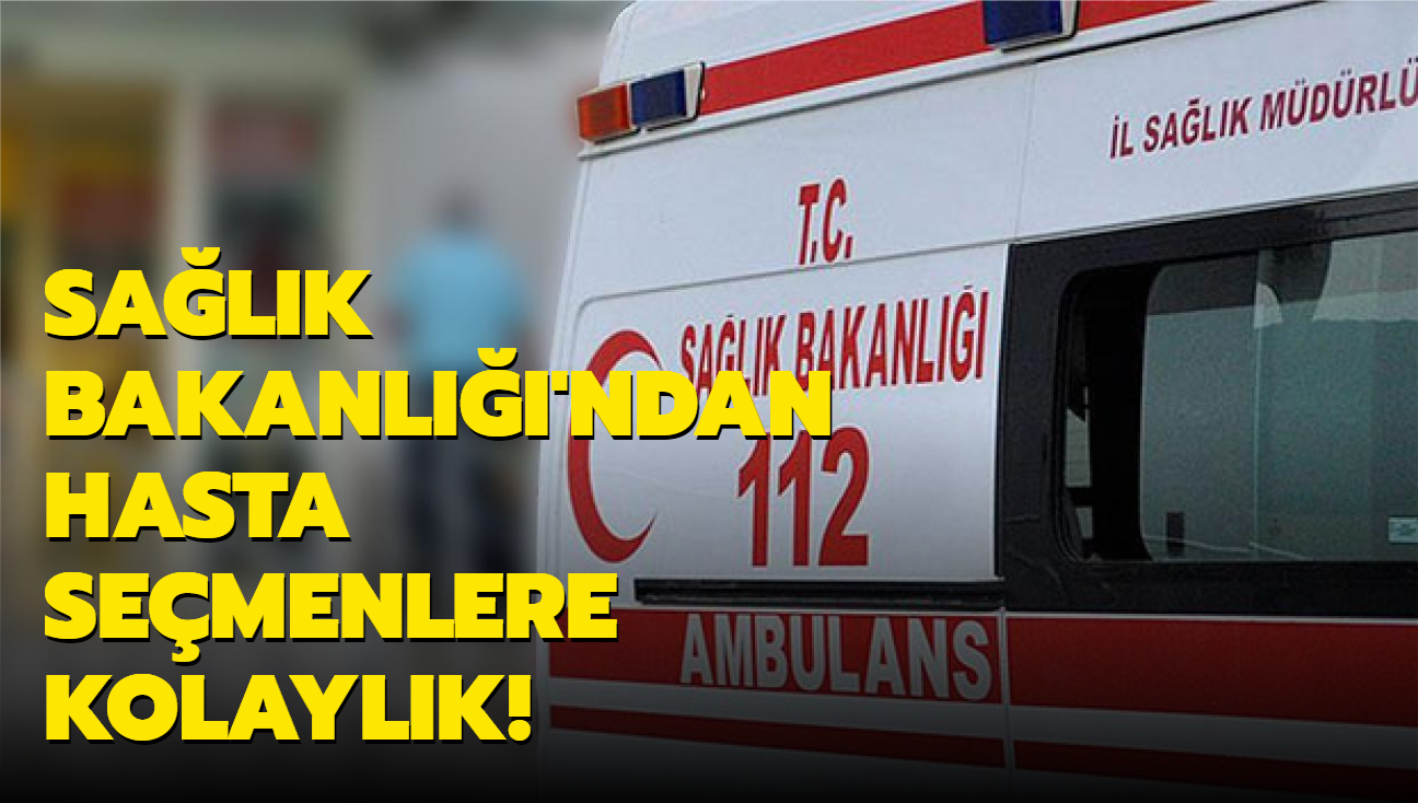 Salk Bakanl'ndan hasta semenlere kolaylk! Nakil aralar ve ambulanslarla sandklara gtrlecek