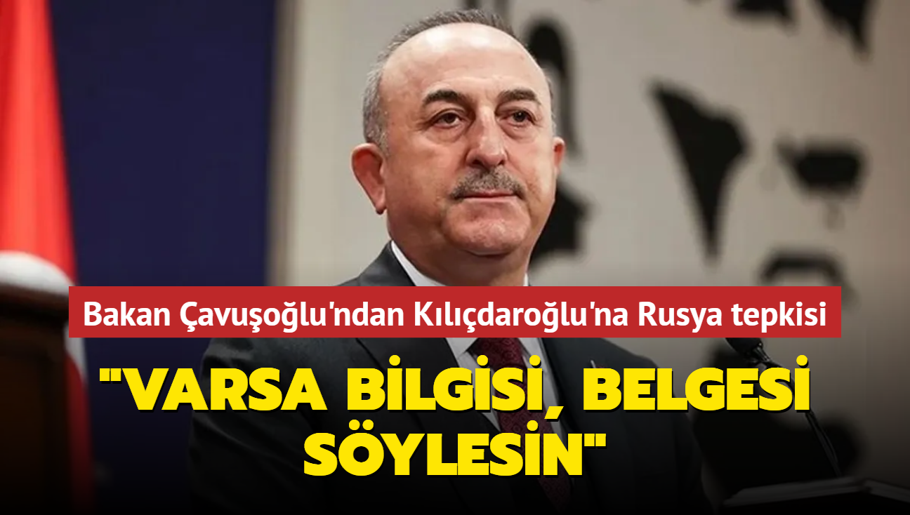 Bakan avuolu'ndan Kldarolu'na Rusya tepkisi... "Varsa bilgisi, belgesi sylesin"