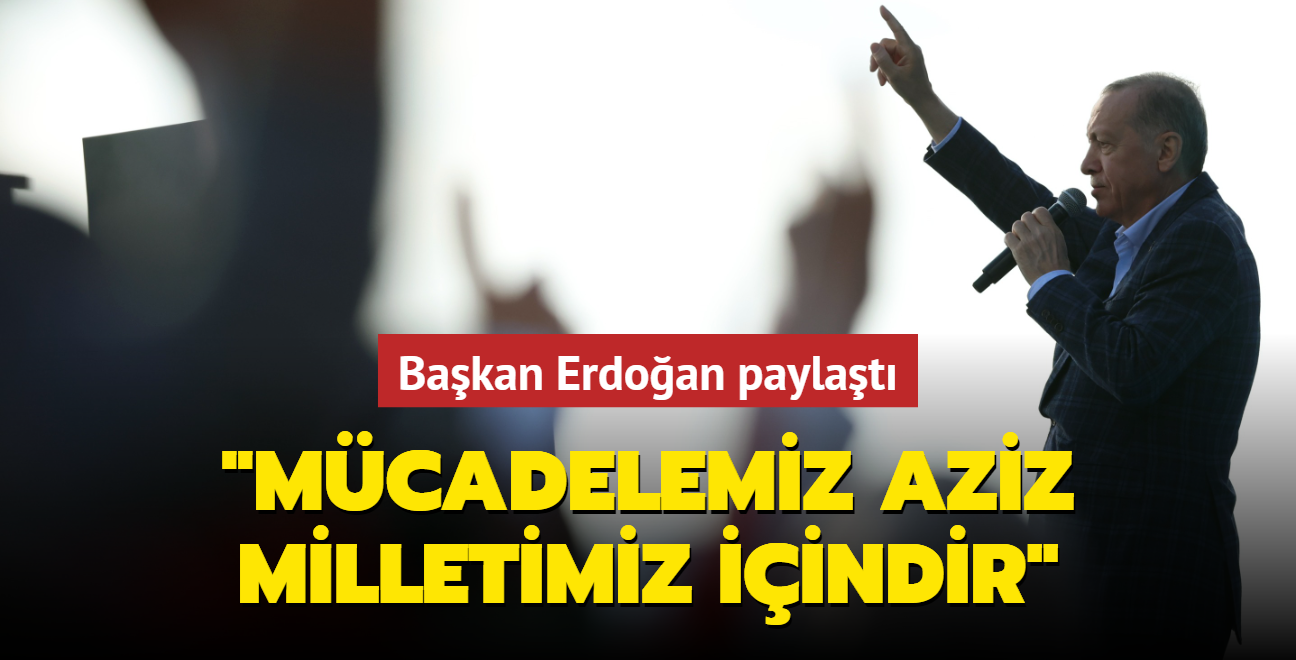 Bakan Erdoan: Mcadelemiz aziz milletimiz iindir