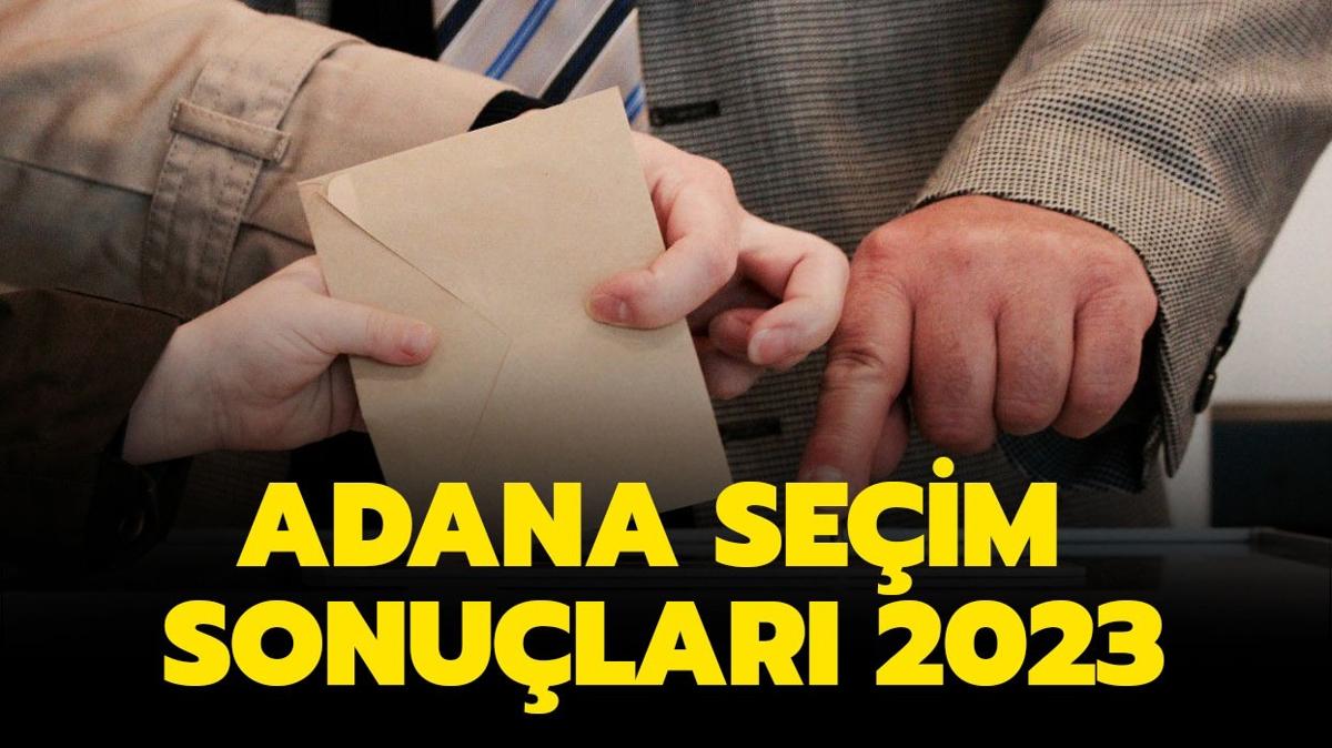 Adana seim sonular 2023 akland m" dana cumhurbakanl seim sonular ve oy oranlar nasl, belli oldu mu"