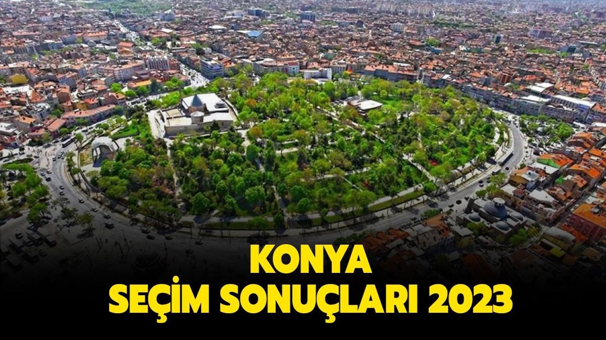 KONYA SEM SONULARI 2023! Konya Cumhurbakan ve milletvekili seim sonular ve  oy dalm nasl" 