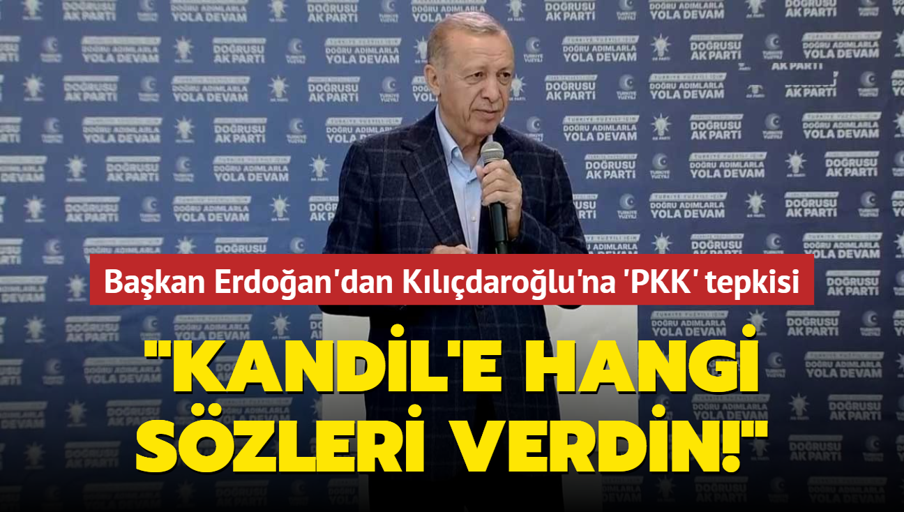 Bakan Erdoan'dan Kldarolu'na 'PKK' tepkisi: Kandil'e hangi szleri verdin!