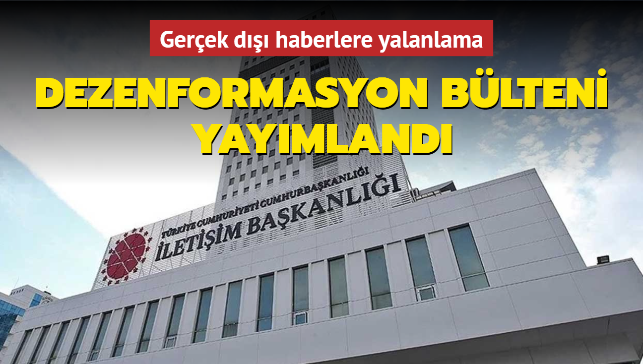 Dezenformasyon Blteni yaymland... Gerek d haberlere yalanlama