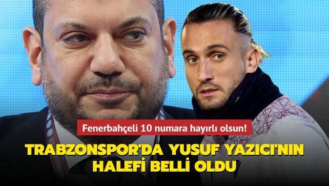 Trabzonspor'da Yusuf Yazc'nn halefi belli oldu! Fenerbaheli 10 numara hayrl olsun...