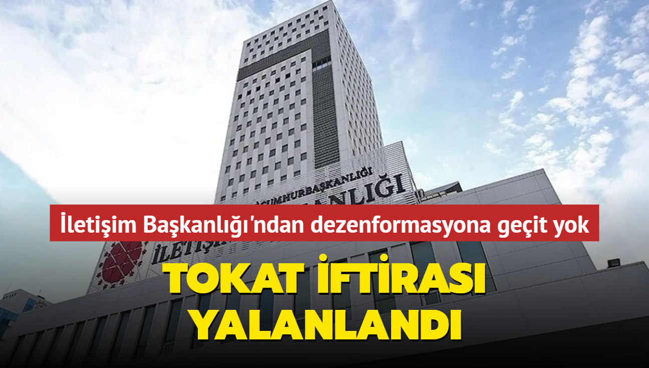 letiim Bakanl'ndan dezenformasyona geit yok... Tokat iftiras yalanland