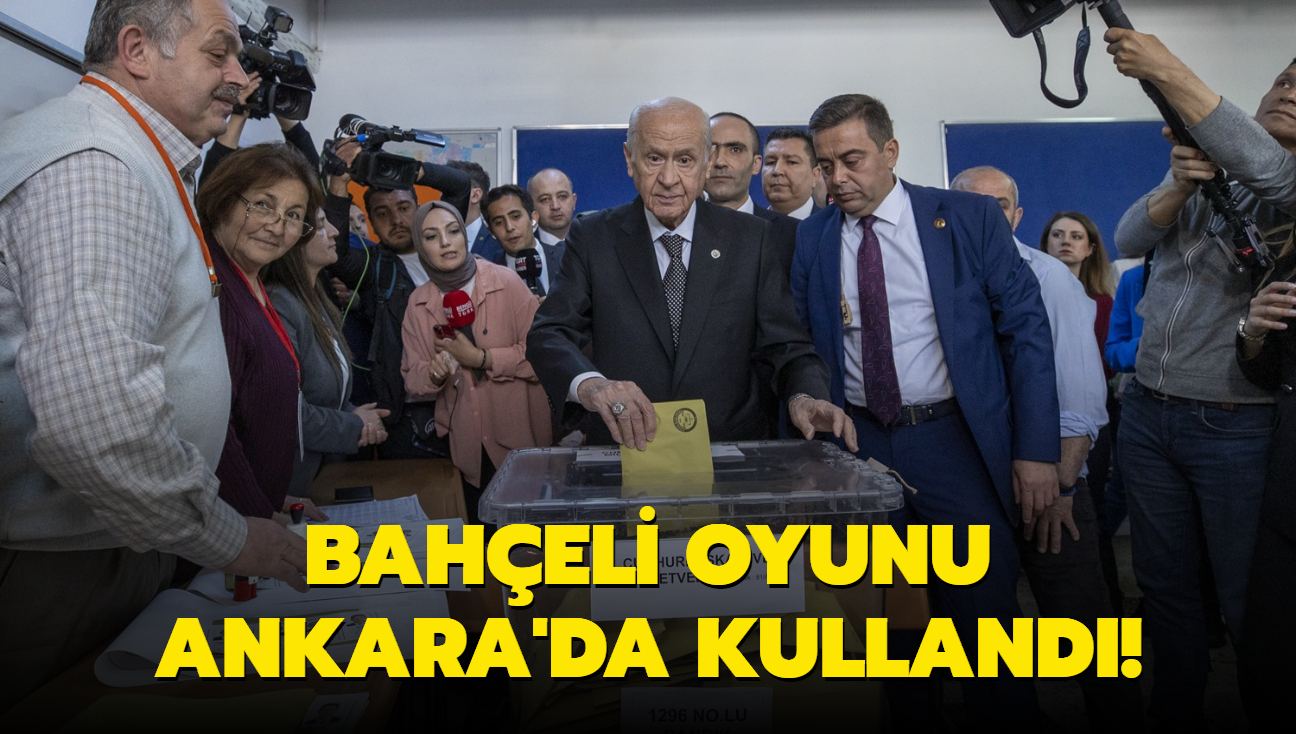 MHP Lideri Devlet Baheli, Ankara'da oyunu kulland