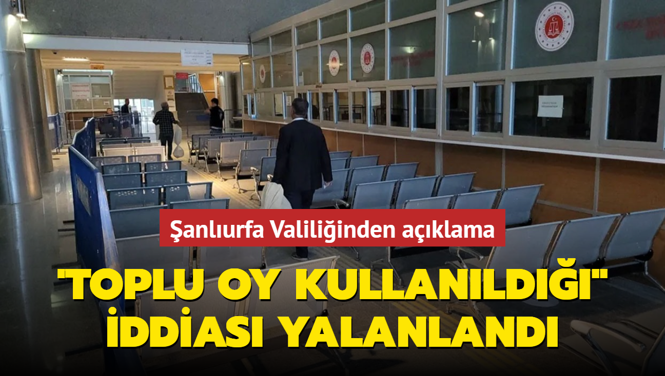 anlurfa Valiliinden aklama... 'Toplu oy kullanld" iddias yalanland