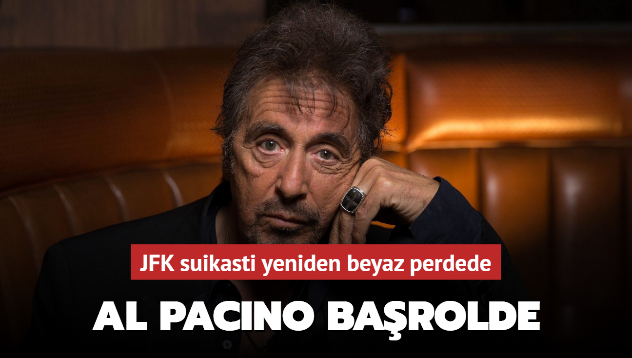 Al Pacino ve John Travolta, JFK suikastini anlatan yeni gerilim filmi 'Asassination'da barolde
