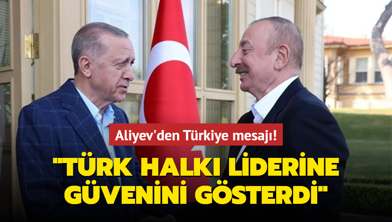 Aliyev: Trk halk bu seimlerde de liderine gvenini gsterdi