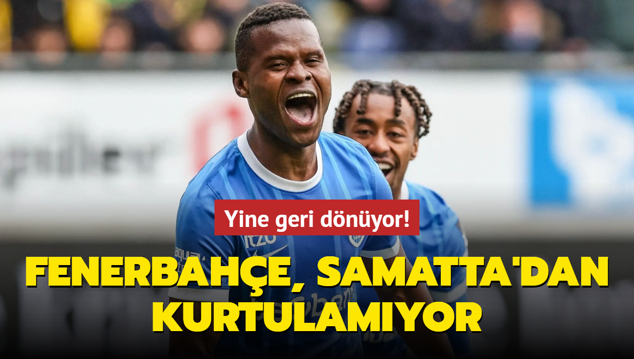 Fenerbahe, Samatta'dan kurtulamyor! Yine geri dnyor