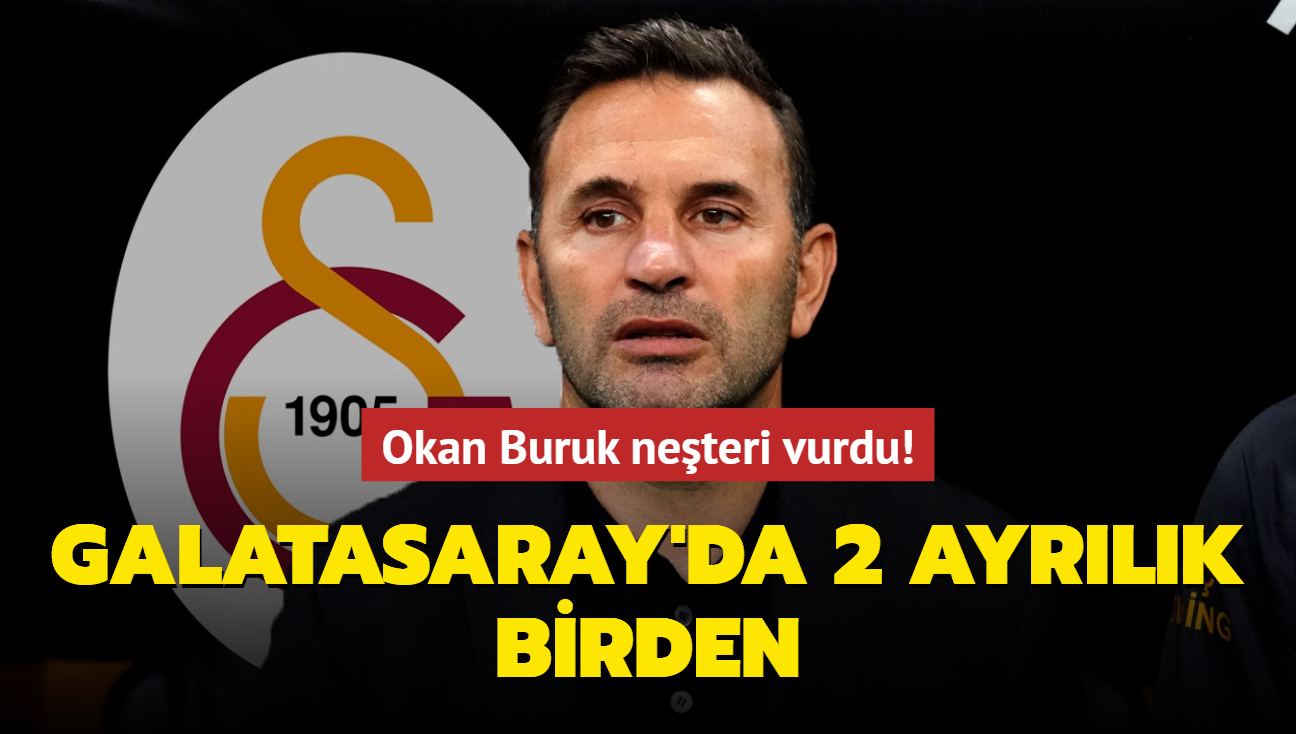 Okan Buruk neteri vurdu! Galatasaray'da 2 ayrlk birden