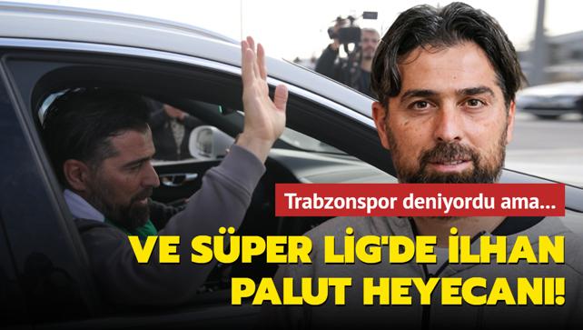 Ve Sper Lig'de lhan Palut heyecan! Trabzonspor deniyordu ama...