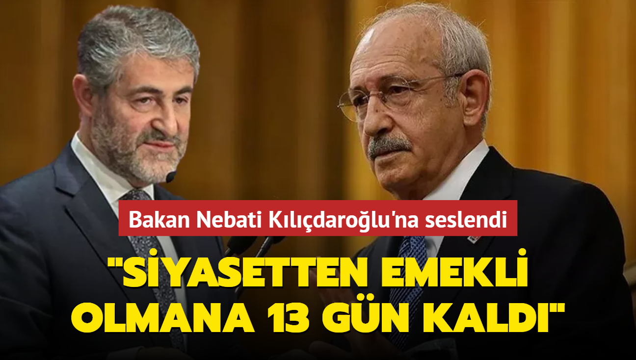 Bakan Nebati Kldarolu'na seslendi... "Siyasetten emekli olmana 13 gn kald"