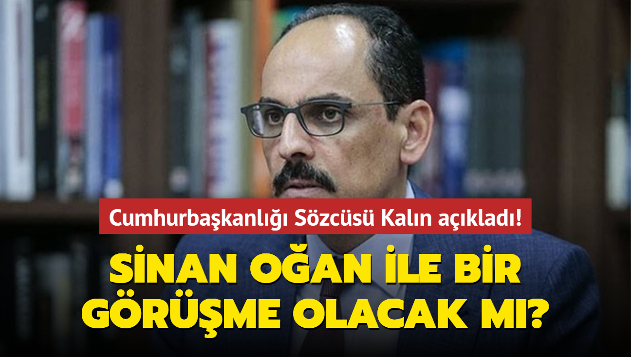 Cumhurbakanl Szcs Kaln aklad! Sinan Oan ile bir grme olacak m"