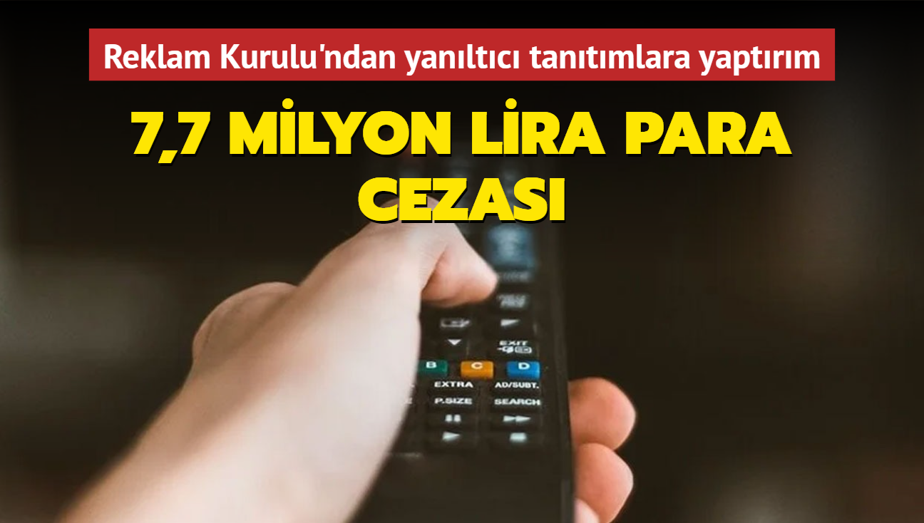 Reklam Kurulu'ndan yanltc tantmlara yaptrm... 7,7 milyon lira para cezas