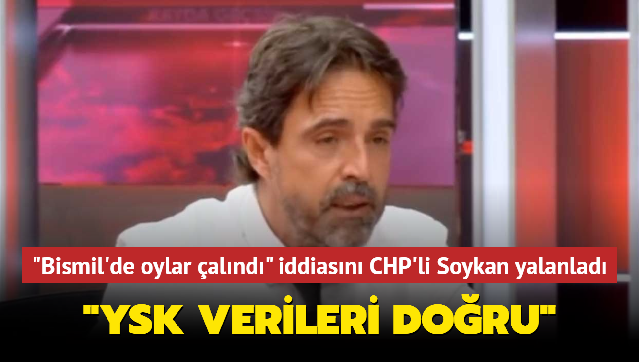 "Bismil'de oylar alnd" iddialarn CHP'li Soykan yalanlad... "YSK verileri doru"