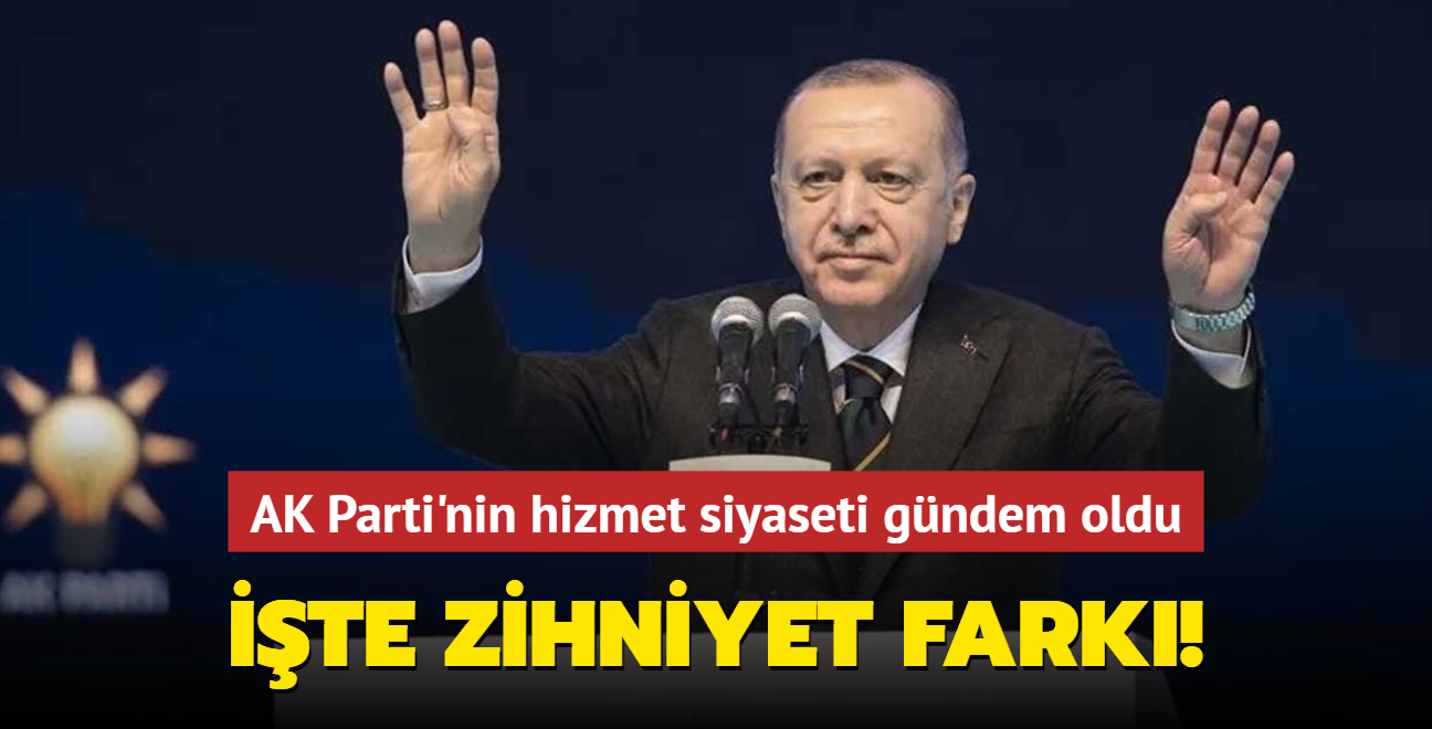 te zihniyet fark! AK Parti'nin hizmet siyaseti gndem oldu