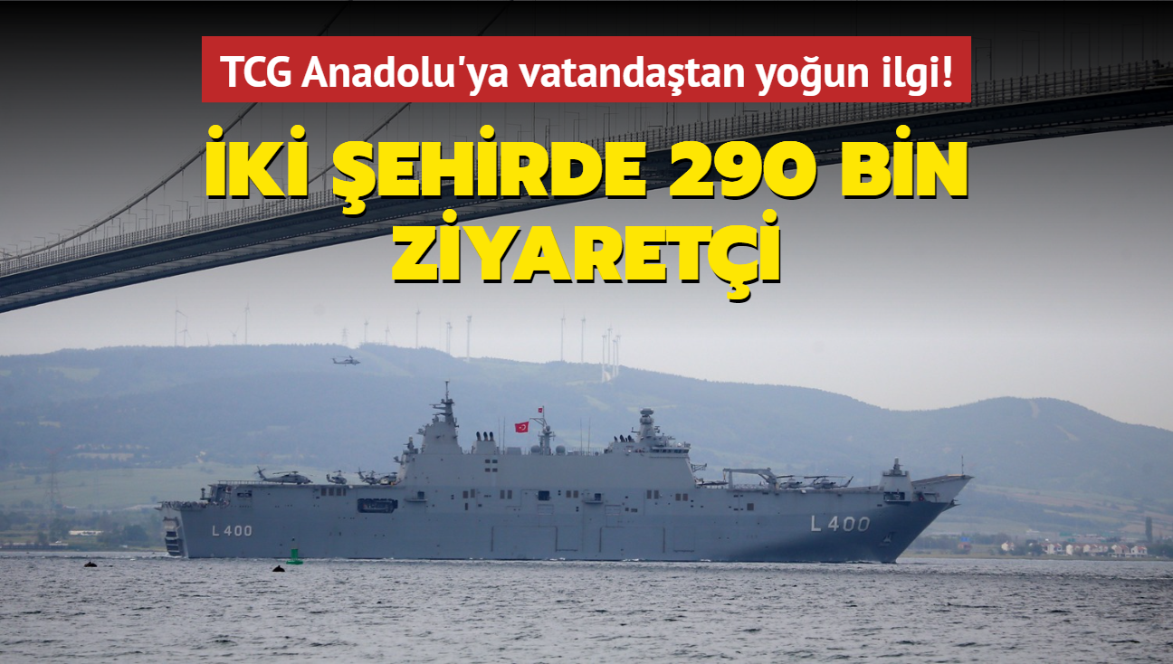 TCG Anadolu'ya vatandatan youn ilgi! ki ehirde 290 bin ziyareti