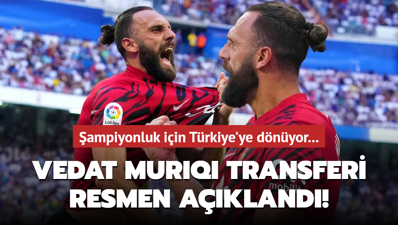 Vedat Muriqi transferi resmen akland! ampiyonluk iin Trkiye'ye dnyor...