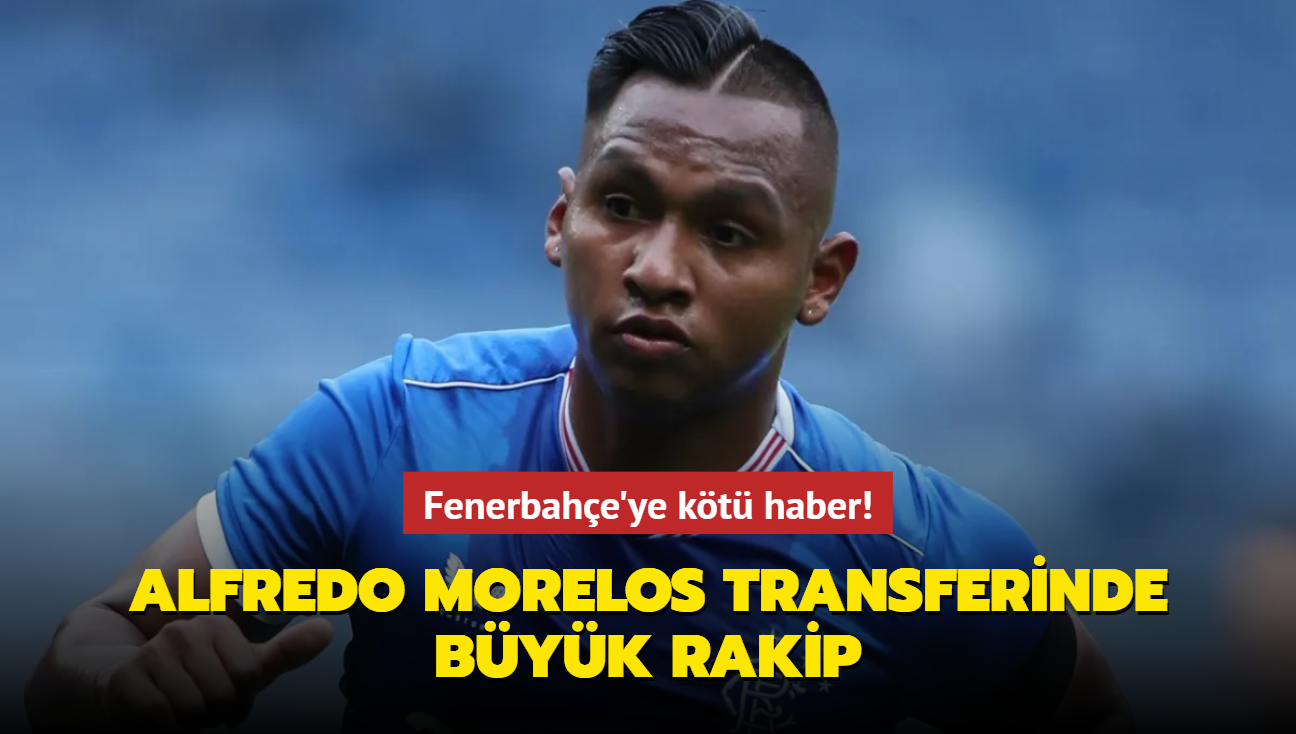 Alfredo Morelos transferinde Fenerbahe'ye kt haber!