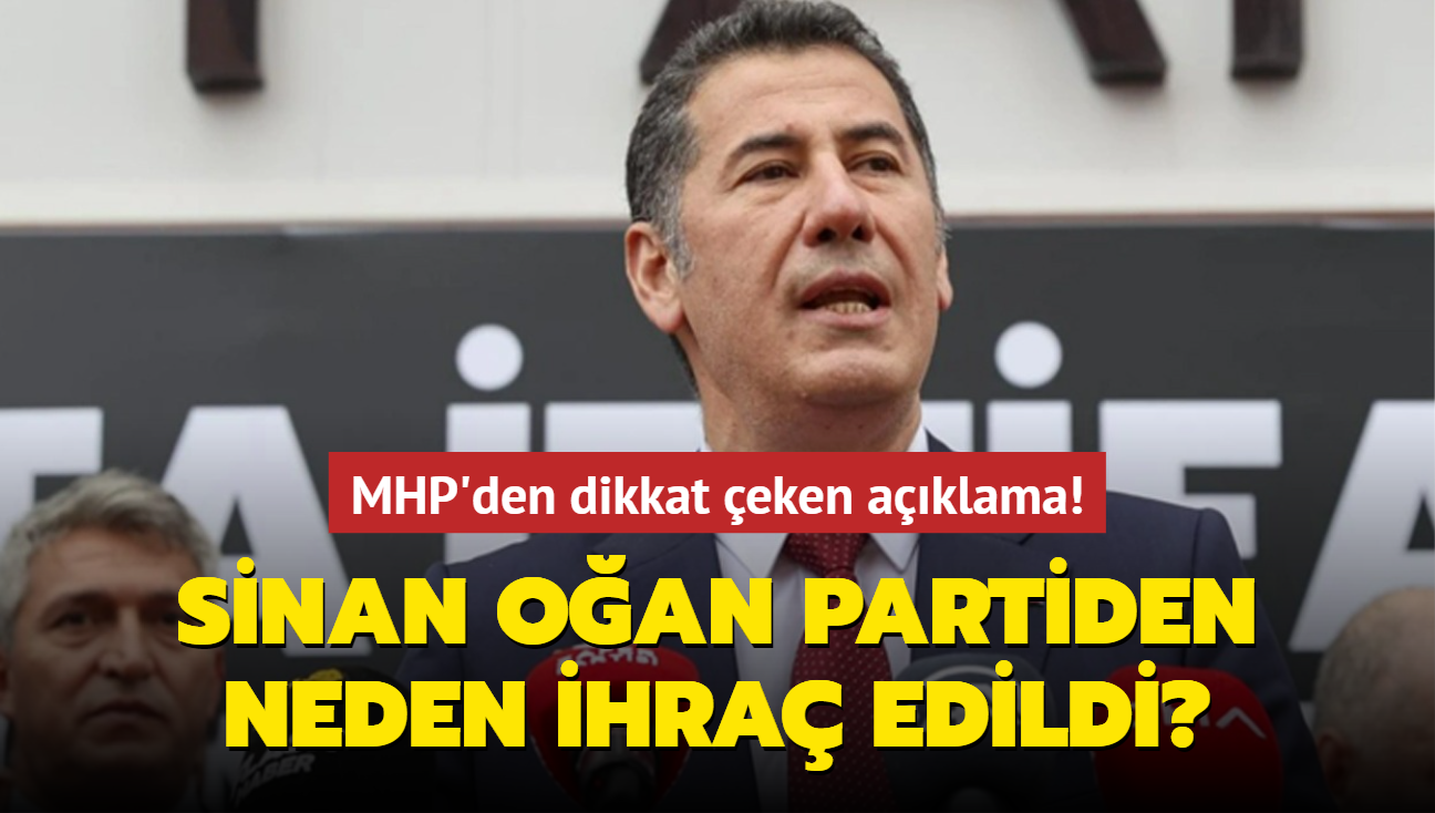 MHP'den dikkat eken aklama! Sinan Oan partiden neden ihra edildi"