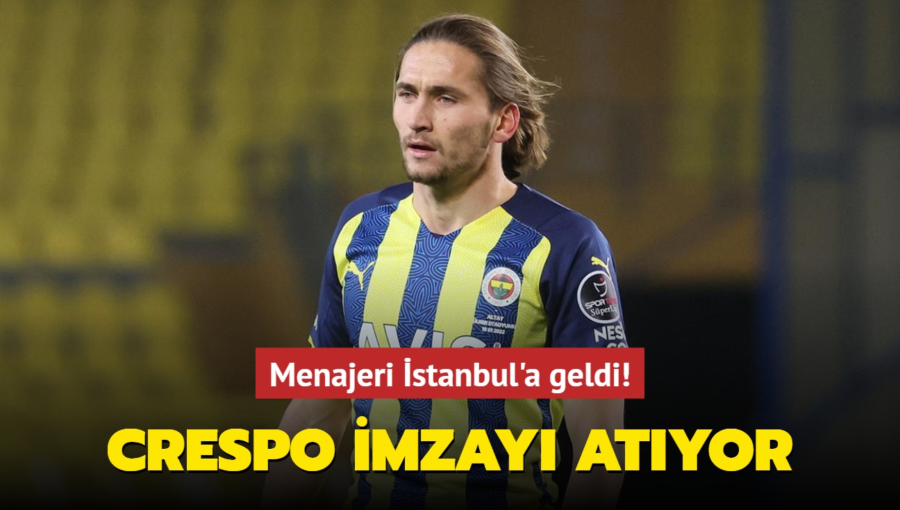 Miguel Crespo imzay atyor! Menajeri stanbul'a geldi