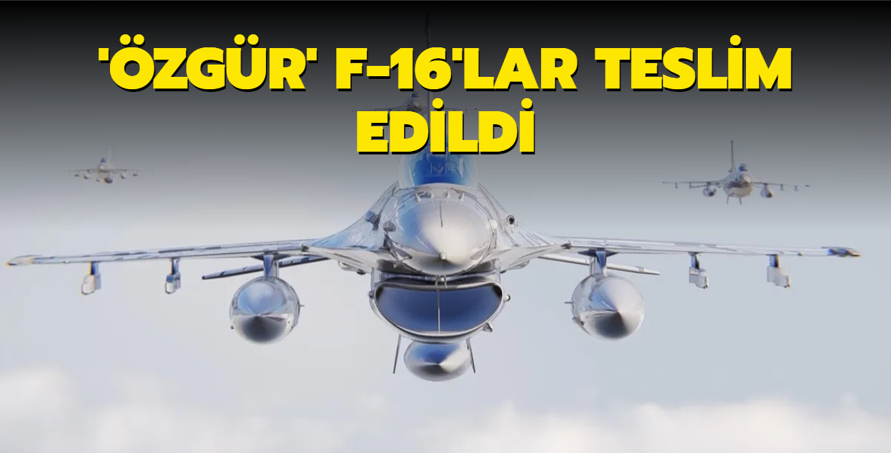 'ÖZGÜR'leştirilen Ilk F-16'lar Hava Kuvvetlerine Teslim Edildi