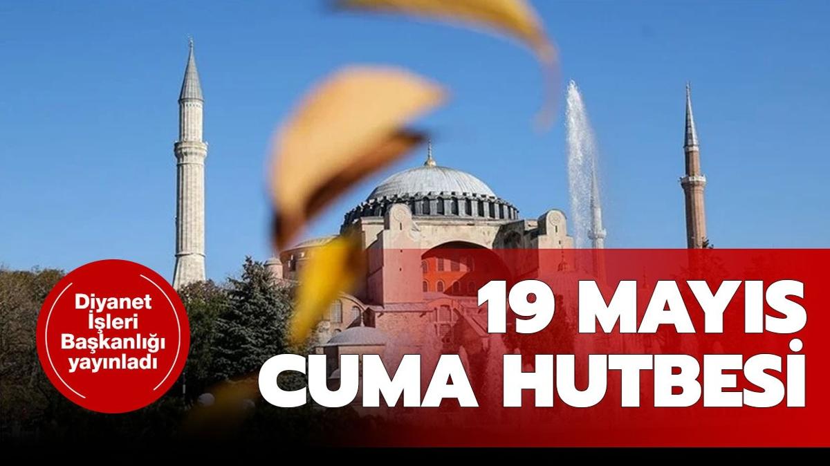 19 Mays Cuma hutbesi -- "Genlerimiz, Milli ve Manevi Deerlerimizin Emanetisidir."