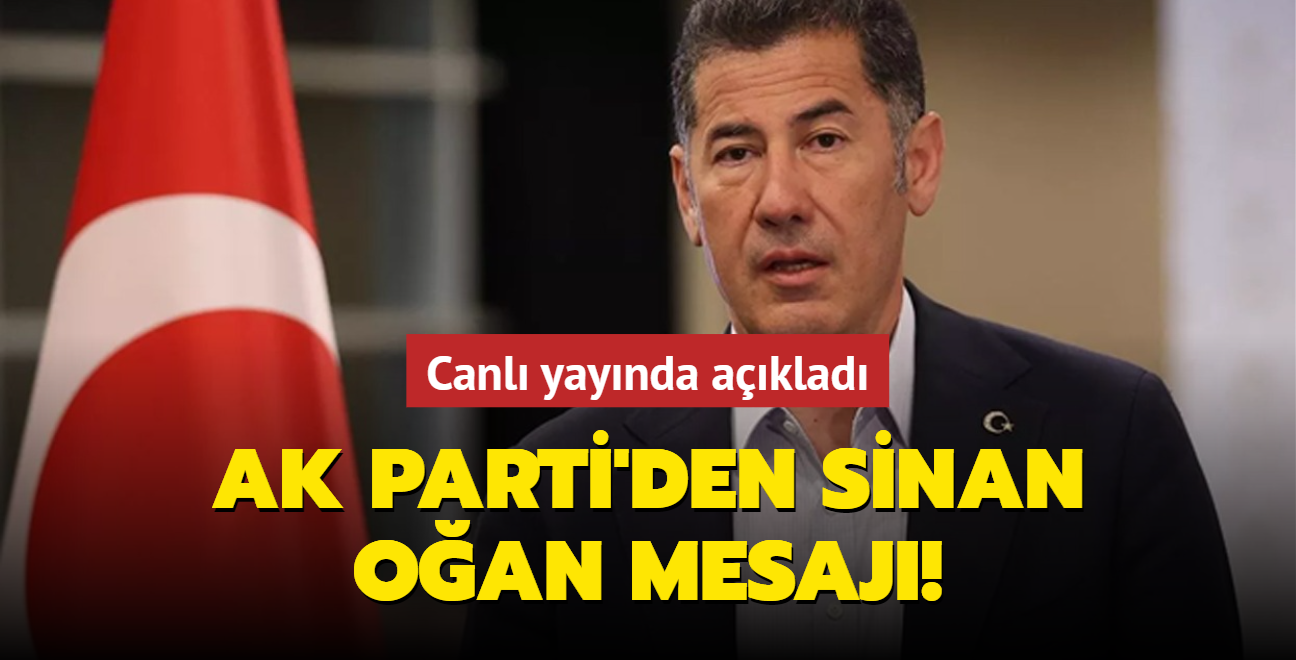 AK Parti'den Sinan Oan mesaj: Anlaamayacamz bir ey yok!