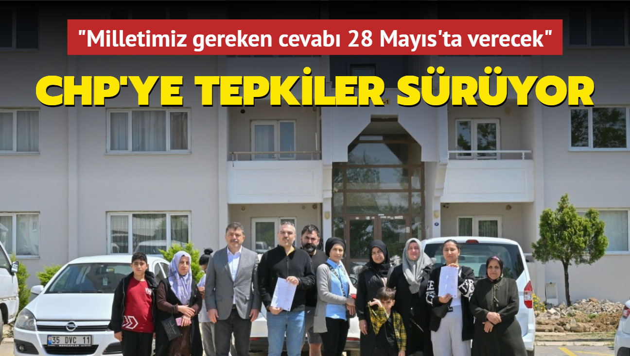 CHP'ye tepkiler sryor... "Milletimiz gereken cevab 28 Mays'ta verecek"