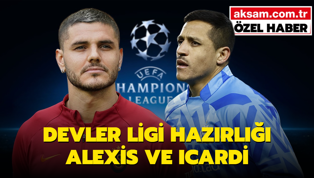 Devler ligi hazrl Alexis ve Icardi