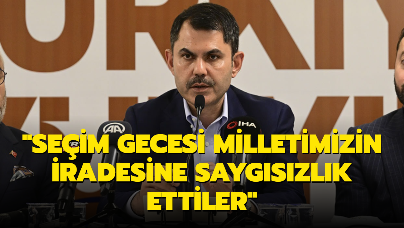 "Seim gecesi milletimizin iradesine saygszlk ettiler"