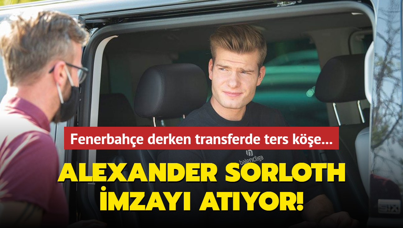 Alexander Sörloth imzayı atıyor Fenerbahçe derken transferde ters köşe