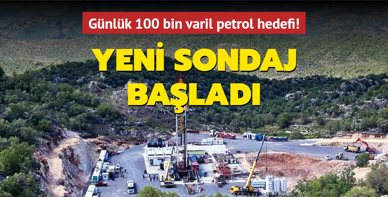 Gnlk 100 bin varil petrol hedefi! Yeni sondaj balad