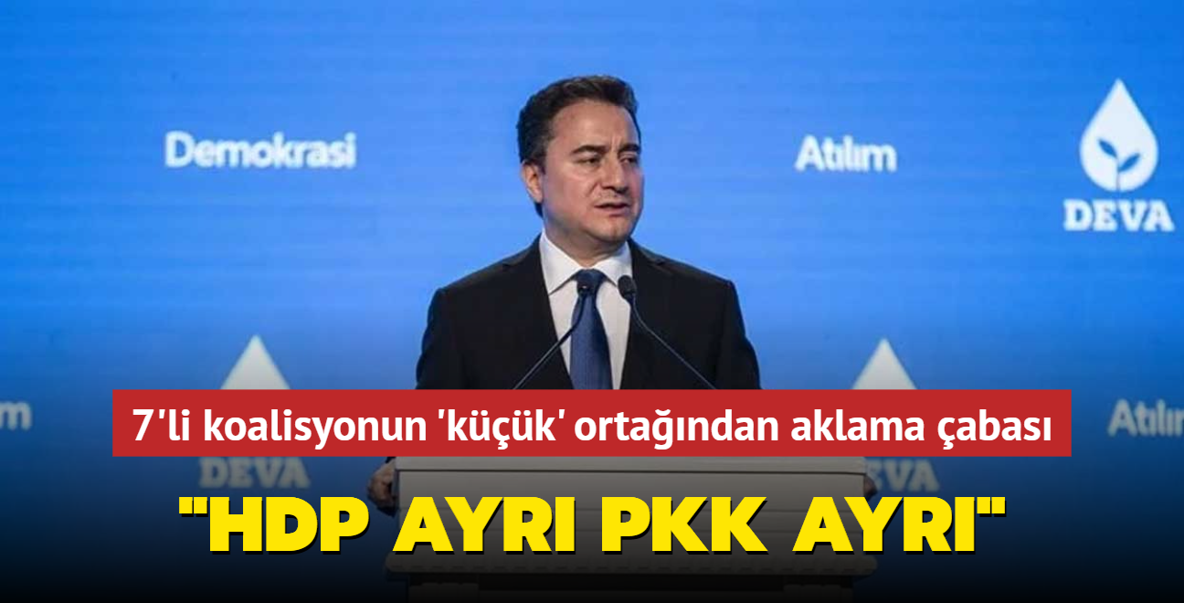 7'li koalisyonun 'kk' ortandan aklama abas... "HDP ayr PKK ayr"