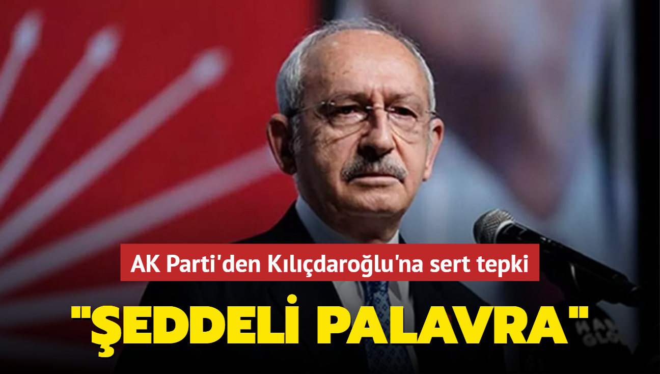 AK Parti'den Kldarolu'na sert tepki: eddeli palavra