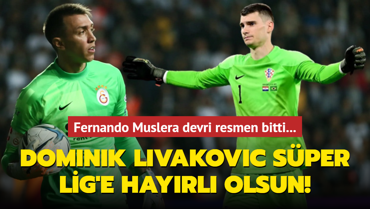 Fernando Muslera devri resmen bitti! Dominik Livakovic Sper Lig'e hayrl olsun...