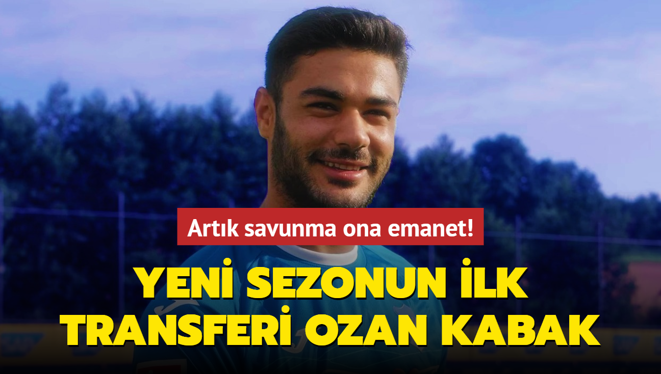 Yeni sezonun ilk transferi Ozan Kabak! Artk savunma ona emanet...