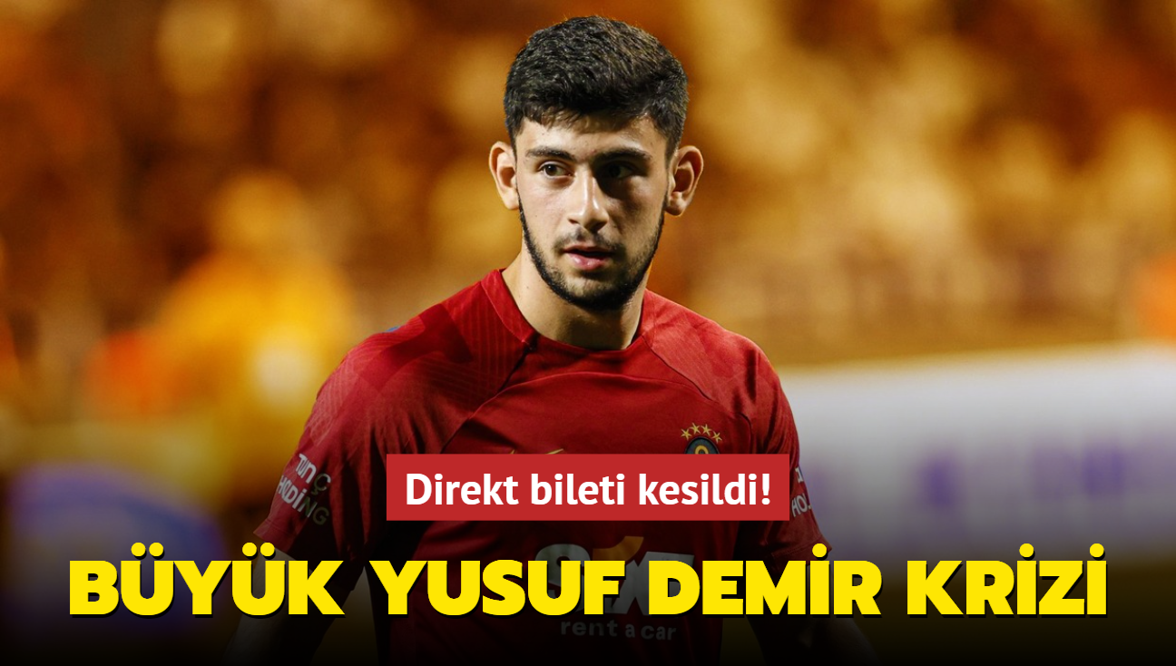 Direkt bileti kesildi! Byk Yusuf Demir krizi...