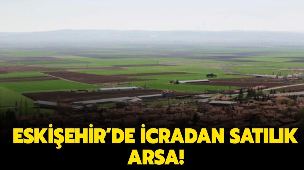 Eskiehir'de 2.2 milyon TL'ye icradan satlk arsa!