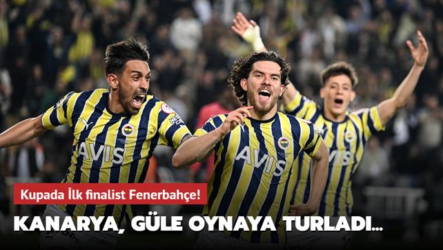 Kupada lk finalist Fenerbahe! Kanarya, gle oynaya turlad...