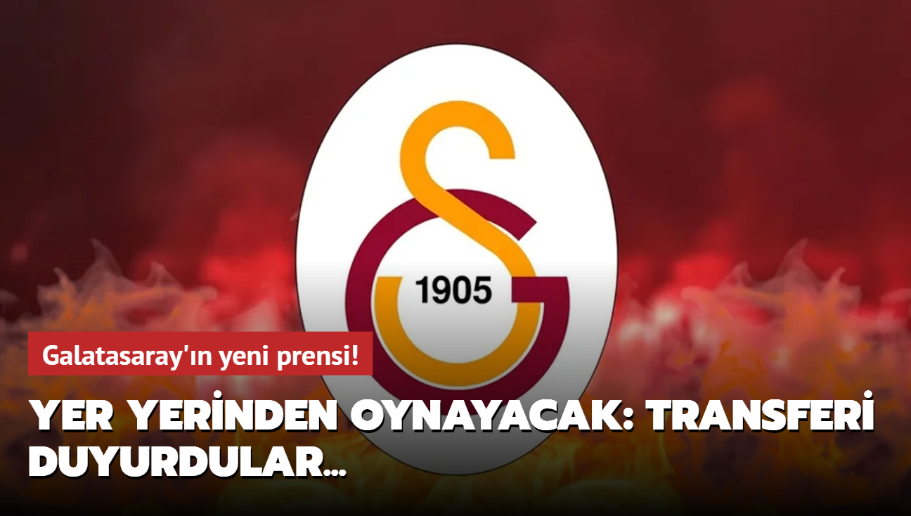 Galatasaray'n yeni prensi! Yer yerinden oynayacak: Transferi duyurdular...