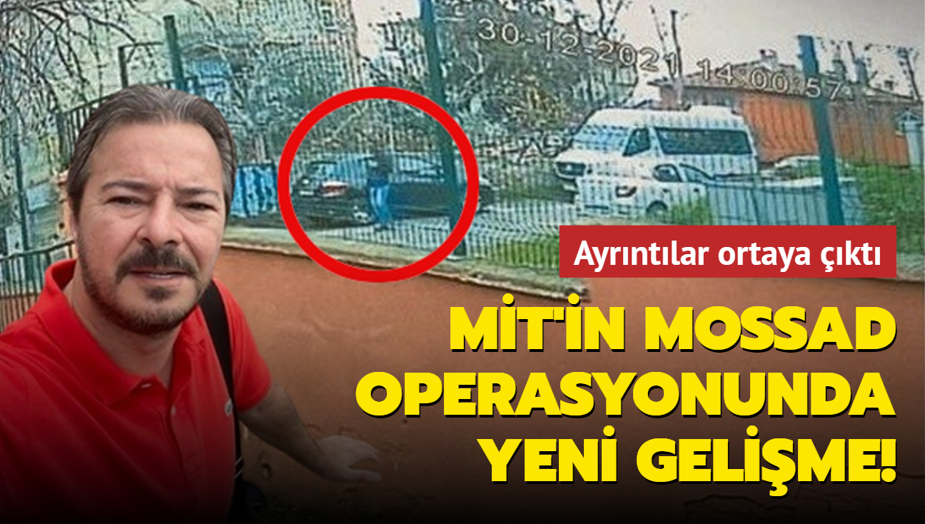 MT'in MOSSAD operasyonunda yeni gelime! Ayrntlar ortaya kt